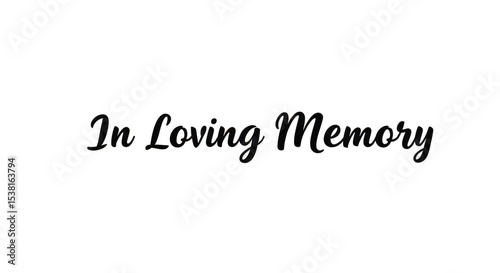 In loving memory isolated on transparent background is a sentiment often expressed to honor and remember someone who has passed away