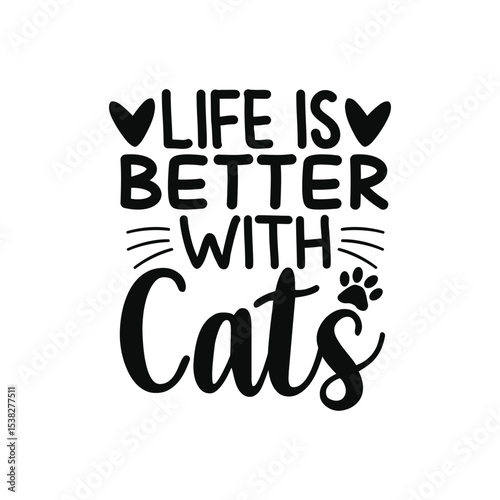 Life Is Better With Cats Positive Pet Lover SVG Artwork