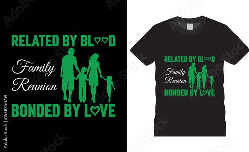 Related by blood family reunion  Family Reunion Typography Vector T shirt Design.