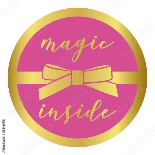 Golden pink realistic round sticker with ribbon, bow and inscription Magic inside for present, gift wrapping. Isolated on transparent background vector illustration EPS10.