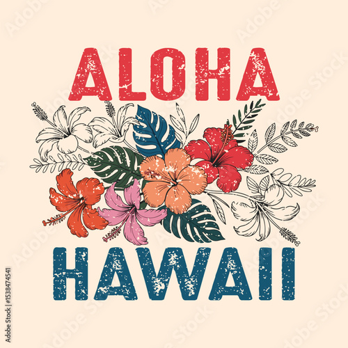 Aloha Hawaii.  Summer vibes artwork. Surf club design. Beach wave artwork. Tropical flower. Tropical floral Aloha Hawaii greeting. Apparel print design for girls with hibiscus flowers and grunge.