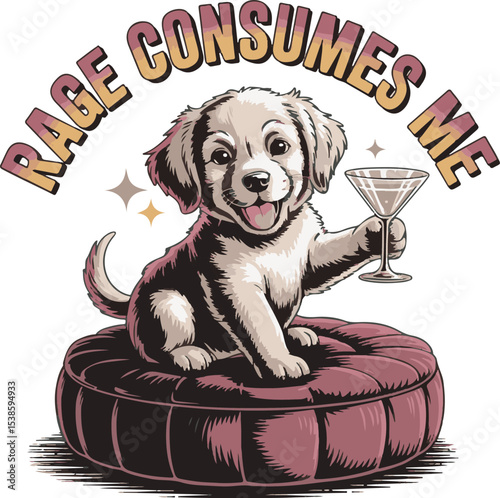 Golden Retriever Puppy Sitting on Burgundy Cushion Holding Martini Glass Rage Consumes Me Text Graphic