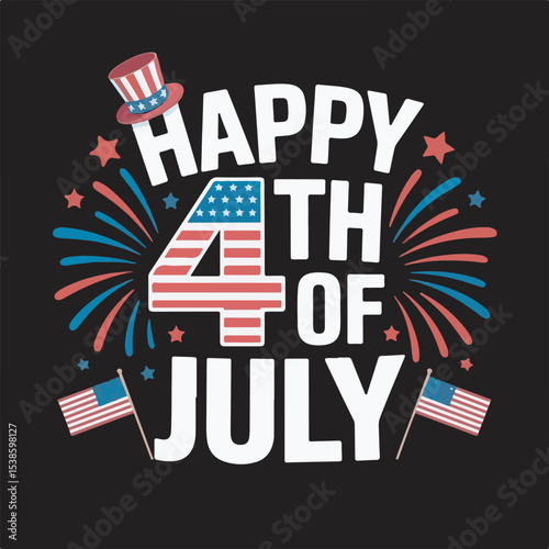 Happy 4th of July design featuring red white and blue fireworks stars Uncle Sam hat and American flags on black