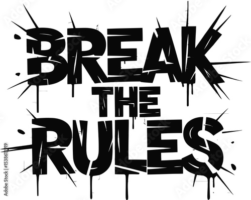 Break the rules typography with grunge style black text isolated on white background