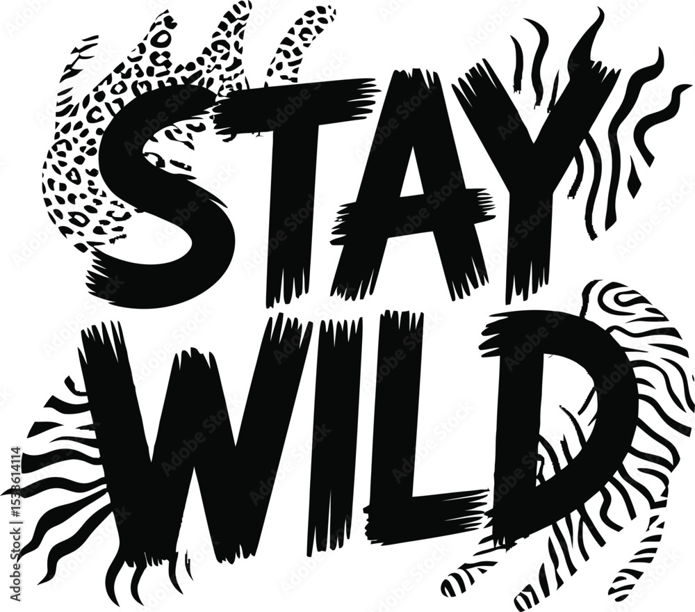 Fototapeta premium Bold black and white stay wild text design with animal print backgrounds