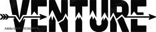 Bold venture typography design incorporating arrow mountain peaks and adventure exploration concept
