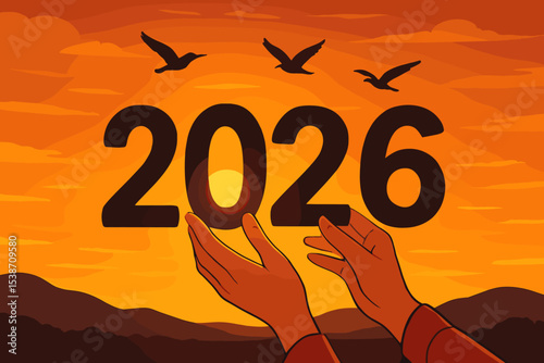 Happy New Year 2026 concept vector. Hands hold the date silhouette at sunrise. Metaphor for new beginnings, hope, future goals. Greeting card, banner, or poster illustration.