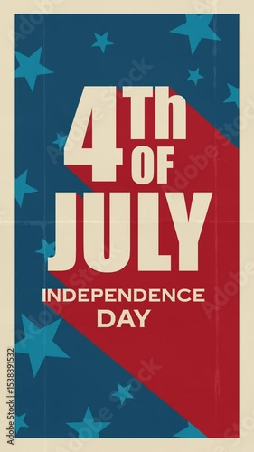 Vertical looping animation with a vintage retro style celebrating 4th of July. Bold typography, classic color blocks, and star motifs create a nostalgic Independence Day vibe.