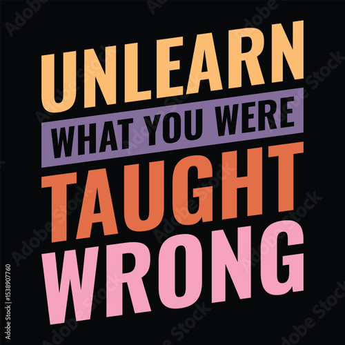 Unlearn What You Were Taught Wrong