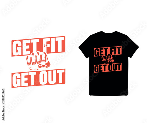 Get Fit or Get Out t-shirt design