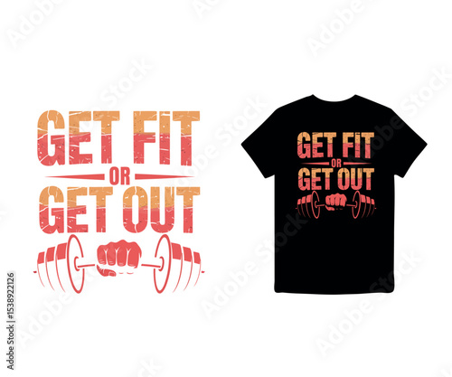 Get Fit or Get Out t-shirt design