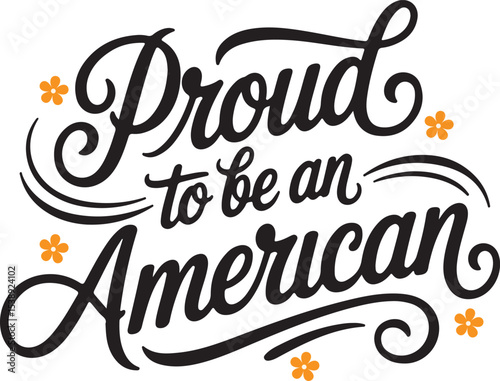 Proud to be an American Typography Design for Patriotic Holiday Celebrations