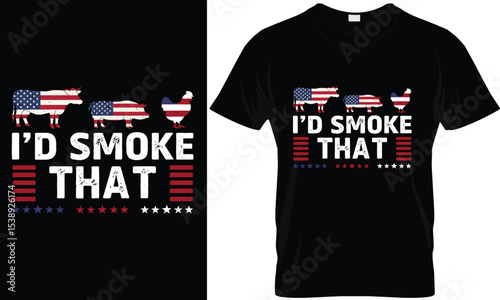4th July I'd Smoke That Patriot BBQ Barbeque Cook Chef T-Shirt
