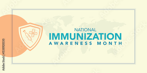 National immunization or immunisation awareness month is observed every year in August, it is the process by which an individual's immune system becomes fortified against an agent. Vector illustration