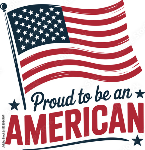 Patriotic american flag design with text proud to be an american symbol of freedom