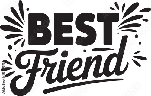 Best Friend Handwritten Typography Quote with Decorative Elements Friendship day
