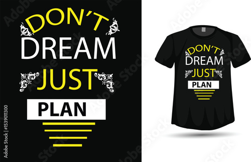 DON'T DREAM JUST PLAN