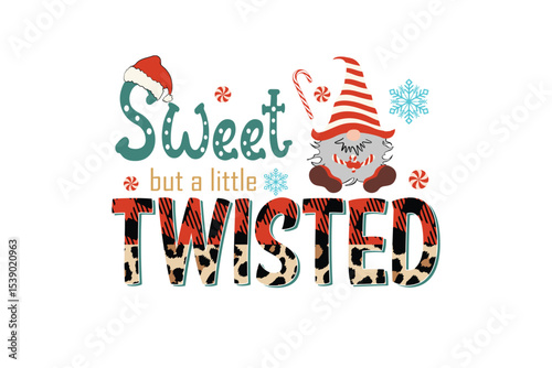  Sweet but a Little Twisted Elf Christmas Funny Quote T Shirt Design