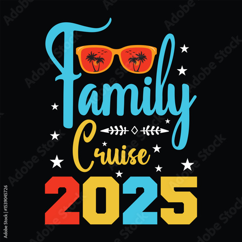 Family Cruise 2025. T-shirt design. Vector illustration.