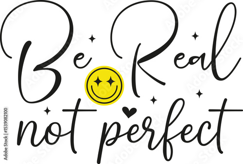 Be Real Not Perfect SVG, Worthy Svg, Inspirational Quote Svg, Perfectly Imperfect Svg, Positive Svg, Motivational Svg, Self Love Svg