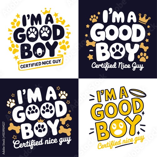 I'm a Good Boy Vector Design: Cute Dog Lover Graphic for T-Shirts, Posters, and Pet Owners. Certified Nice Guy Typography for Puppy Love
