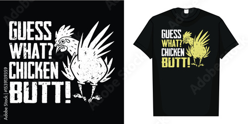 Funny Guess What? Chicken Butt! White Design T-Shirts T-Shirt