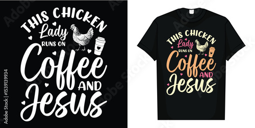 This Chicken Lady Runs On Coffee And Jesus Chicken T-Shirt