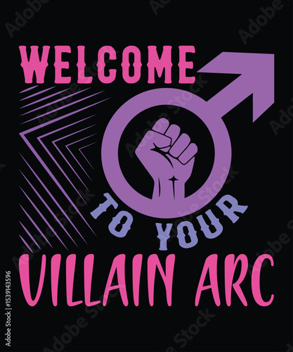 Welcome to Your Villain Arc- Women Empowerment t shirt design, Hand drawn lettering phrase, Calligraphy graphic design, SVG Files for Cutting Cricut and Silhouette T-shirt Design eps 10