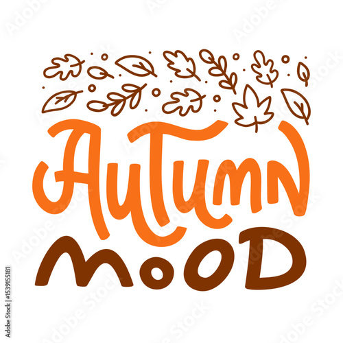 'Autumn mood' hand lettering phrase with doodle leaves isolated on white background. Vector calligraphy template for seasonal design. Fall quote for sticker, social media, card, or print.