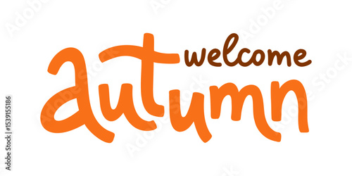 Welcome Autumn vector hand lettering isolated on white background. Seasonal hand-drawn inscription phrase for sticker, card, web banner. Fall template.
