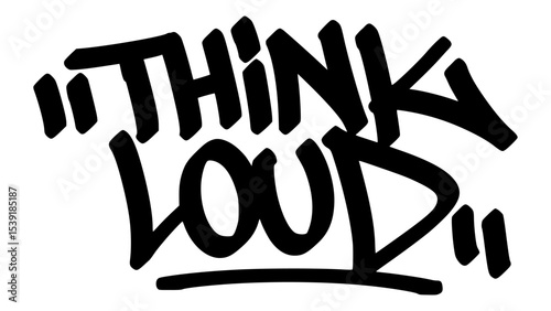 think loud  graffiti tag in bold black ink with expressive handstyle. Vector street art lettering on transparent background. Perfect for urban vibes and hip hop style.
