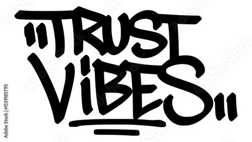 trust vibes  graffiti tag in bold black ink with expressive handstyle. Vector street art lettering on transparent background. Perfect for urban vibes and hip hop style.

