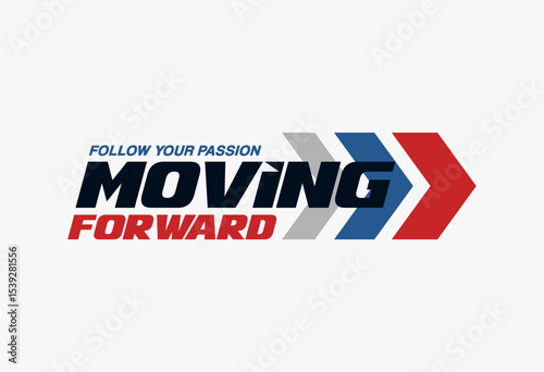 moving forward slogan tee graphic typography for print t shirt. 
