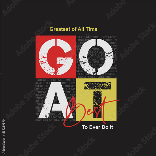 GOAT, Greatest of all time,typography t shirt print
