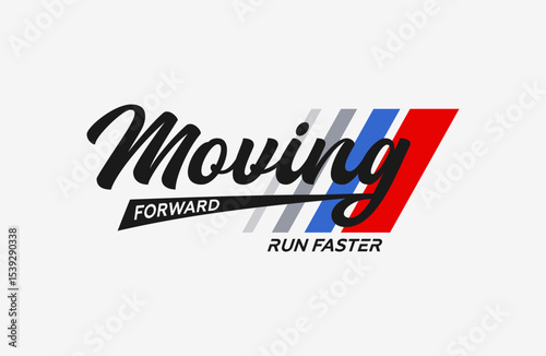 moving forward motivational quotes typography slogan. 
