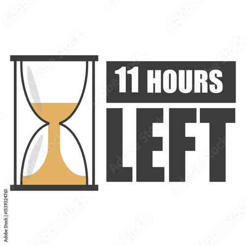 Hourglass icon. Eleven hours left. Countdown timer vector. Bold black text.