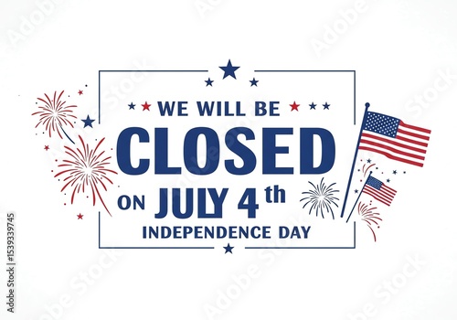 Independence Day closure notice with flags and fireworks