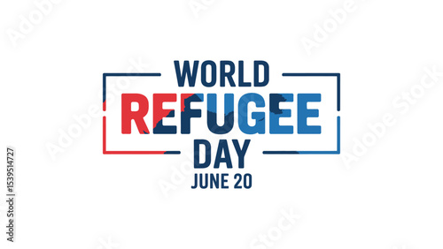 world refugee day june 20 banner with red and blue typography on white background promoting awareness, unity, and support for refugees