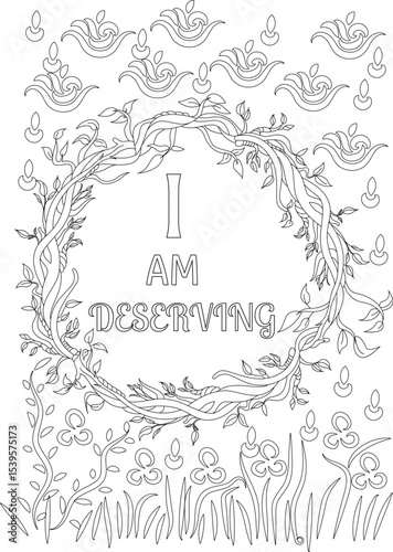 I AM Deserving Affirmation Coloring Page Line Art, Black and white line art illustration for adult coloring, featuring the positive affirmation I AM DESERVING surrounded by an ornate floral wreath, 