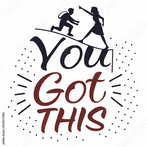 Bold “You Got This” with dynamic underline and dotted texture background,
