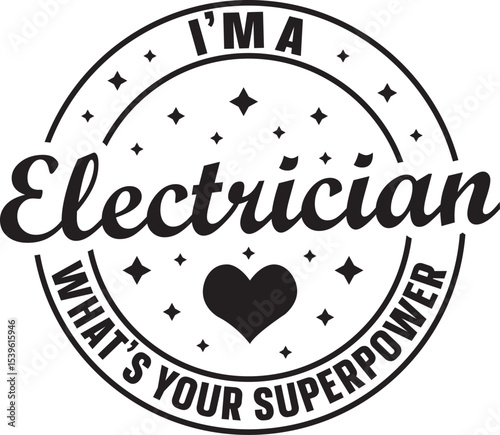 I'm an Electrician What's Your Superpower?  Electrician Badge Design