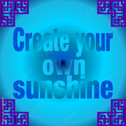 Create Your Own Sunshine Motivational Quote