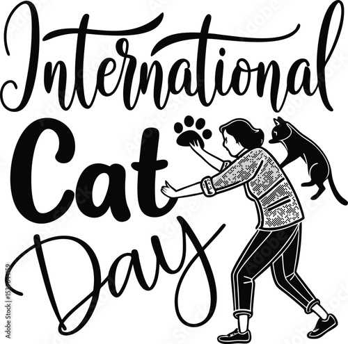 International Cat Day Typography Design for T Shirt. Happy International Cat Day Text Design. Cat Lover Typography Art for International Cat Day. Stylish Font Design for International Cat Day Shirt