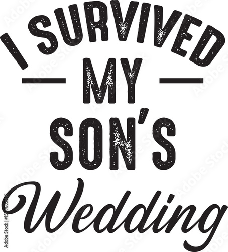 I Survived My Son's Wedding A Funny Typography Design