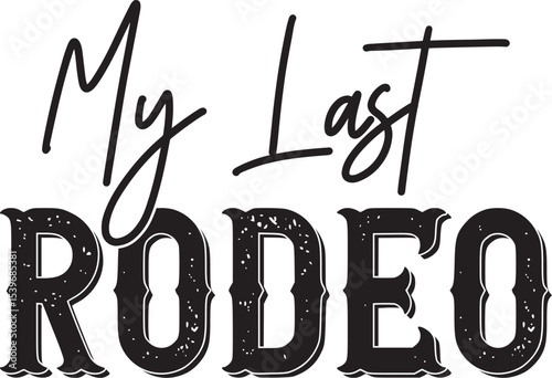 My Last Rodeo A Bold Typography Design