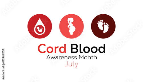 July is Cord Blood Awareness Month. Vector template Design for banner, greeting card, poster, prints, social media post ,flyer , T shirt with background.