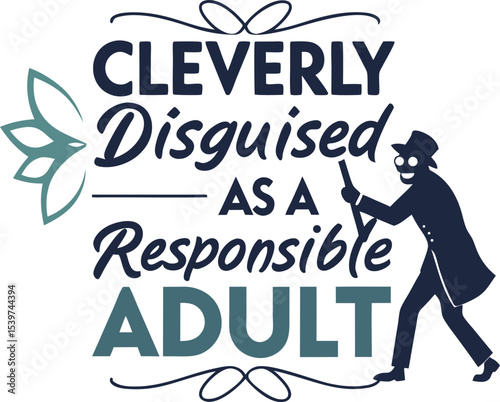 Cleverly Disguised as a Responsible Adult