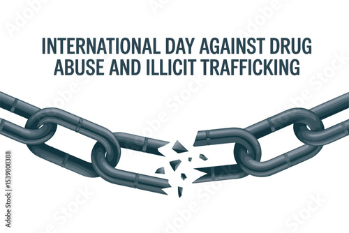 International Day Against Drug Abuse and Illicit Trafficking Broken Chain Poster