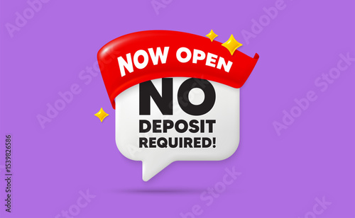 No deposit required chat speech bubble. Now open flag ribbon. No deposit required tag. Promo offer sign. Advertising promotion symbol. 3d sparkle stars speech bubble. Vector