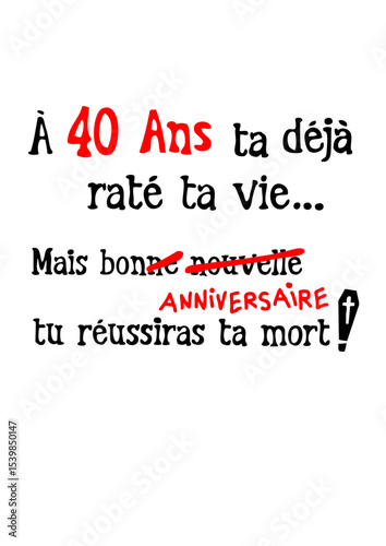 40 ans rate vie reussiras mort anniversaire